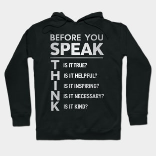 Before You Speak, THINK Hoodie